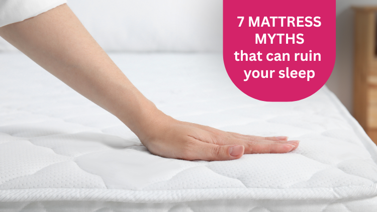 7 Mattress Myths That Can Ruin Your Sleep